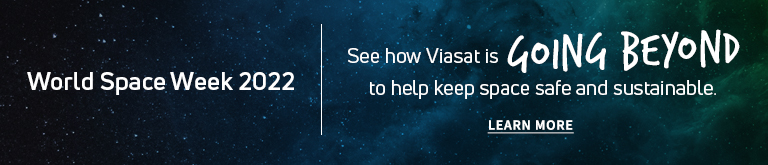 See how viasat is going beyond to help keep space safe and sustainable at World Space Week 2022